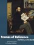 Frames of Reference: Art, History, and the World