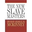 The New Slavemasters by Bishop George D. McKinney