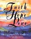 Faith, Hope and Love: An Inspirational Treasury of Quotes (Miniature Editions)
