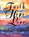 Faith, Hope and Love: An Inspirational Treasury of Quotes (Miniature Editions)