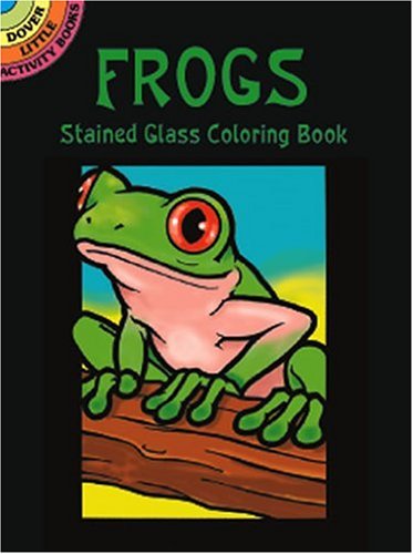 Frogs Stained Glass Coloring Book (Dover Stained Glass Coloring Book)