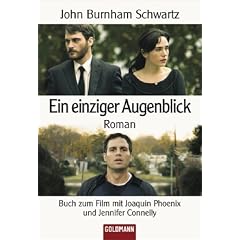 Ein einziger Augenblick: Buch zum Film mit Joaquin Phoenix und Jennifer Connelly (Goldmanns Taschenb�cher)