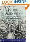 Hydra and Kraken, Or, the Lore and Lure of Lake-Monsters and Sea-Serpents