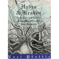 Hydra and Kraken, Or, the Lore and Lure of Lake-Monsters and Sea-Serpents