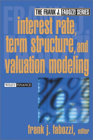Interest Rate Term Structure and Valuation Modeling (Frank J.