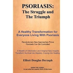 Psoriasis: The Struggle and the Triumph: a Healthy Transformation for Everyone Living with Psoriasis
