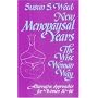 New Menopausal Years: The Wise Woman Way (Wise Woman Ways)