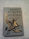 Wonder tales of horses and heroes