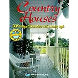 Country Houses: 208 Unique Home Plans With Country Style