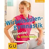 Wirbels�ulengymnastik nebenbei & unterwegs (GU Feel good!)von "Achim Schmauderer"