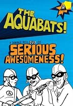 The Aquabats!: Serious Awesomeness!