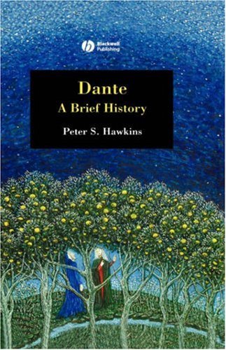Dante: A Brief History (Wiley Blackwell Brief Histories of Religion)