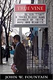 True Vine: A Young Black Man`s Journey of Faith, Hope, and Clarity