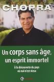 Un corps sans �ge, un esprit immortel : A la d�couverte du pays o� nul n'est vieux