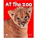 Bright Baby Touch & Feel At the Zoo (Bright Baby Touch and Feel)