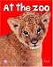 Bright Baby Touch & Feel At the Zoo (Bright Baby Touch and Feel)