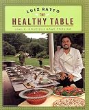 The Healthy Table: Simple, Delicious Home Cooking