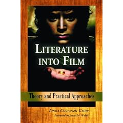 Literature into Film: Theory And Practical Approaches