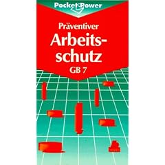 Pr�ventiver Arbeitsschutz (GB7): 7 Bausteine der Gef�hrdungsbeurteilung als Instrument des vorbeugenden Arbeitsschutzes