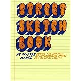 Street Sketchbook: Inside the Journals of International Street and Graffiti Artistsby Tristan Manco