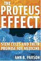 The Proteus Effect: Stem Cells and Their Promise for Medicine