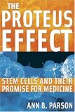 The Proteus Effect: Stem Cells and Their Promise for Medicine