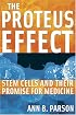 The Proteus Effect: Stem Cells and Their Promise for Medicine