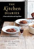 The Kitchen Diaries: A Year in the Kitchen with Nigel Slater