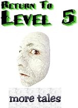 Return To Level 5 - More Tales-From Free Kindle Books Library Click to Download Free Kindle Book -> Return To Level 5 - More Tales