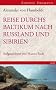 Reise durchs Baltikums nach Russland und Sibirien 1829