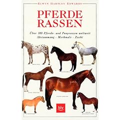 Pferderassen. Sonderausgabe: �ber 100 Pferde- und Ponyrassen weltweit. Abstammung, Merkmale, Zucht