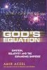 God's Equation: Einstein, Relativity and the Expanding Universe
