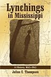 Lynching in Mississippi: A History, 1865-1965