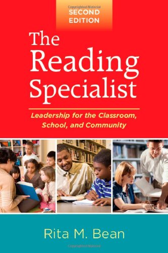 The Reading Specialist, Second Edition: Leadership for the Classroom, School, and Community (Solving Problems in the Teaching of Literacy)