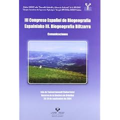 III Congreso Espa�ol de Biogeograf�a. Comunicaciones. Isla de Txatxarramendi (Sukarrieta), Reserva de la Biosfera de Urdaibai, 20-24 de septiembre de 2004