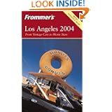 Frommer's Los Angeles 2004: From Vintage Cars to Movie Stars (Frommer's Complete)'