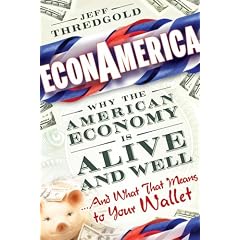 EconAmerica: Why the American Economy is Alive and Well... And What That Means to Your Wallet