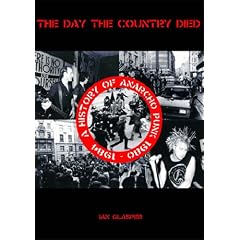 The Day the Country Died: A History of Anarcho Punk 1980 to 1984