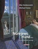 Nurejews Hund. Oder Was Sehnsucht vermag