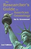 The Researcher's Guide to American Genealogy, Third Edition