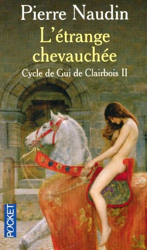 Cycle de Gui de Clairbois, Tome 2 : L'étrange chevauchée