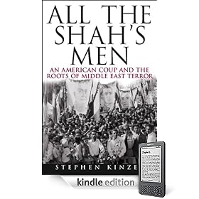 All the Shah's Men: An American Coup and the Roots of Middle East Terror