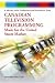 Canadian Television Programming Made for the United States Market: A History with Pro...
