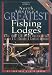 North America's Greatest Fishing Lodges: More Than 250 Prime Destinations in the U.S., Canada & Central Maerica (Willow Creek Guides)