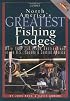 North America's Greatest Fishing Lodges: More Than 250 Prime Destinations in the U.S., Canada & Central Maerica (Willow Creek Guides)