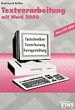 Textverarbeitung mit Word 2000. Gesamtband: Tastschreiben, Texterfassung und Formgestaltung. Neue DIN 5008 mit Änderung A1 von 2004