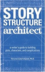 Story Structure Architect: A Writer's Guide to Building Dramatic Situations and Compelling Characters