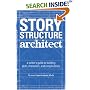 Story Structure Architect: A Writer's Guide to Building Plots, Characters and Complications