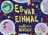 Es war einmal... Die Werkstatt zu M�rchen - Christine Mell