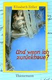 Und wenn ich zur�ckhaue? ( Ab 10 J.) - Elisabeth Z�ller